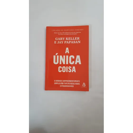 Livro  A Única Coisa Gary Keller E Jay Papasan Editora Sextante A3023