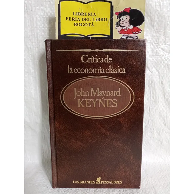 John Keynes - Crítica De La Economía Clásica - Sarpe