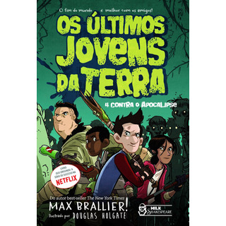 Os Ăltimos Jovens Da Terra - 4 Contra O Apocalipse Vol. 01, De Brallier, Max. Editorial Milk Shakespeare, Capa Mole Em PortuguĂȘs, 2019 Os Ăltimos Jovens Da Terra - 4 Contra O Apocalipse Vol. 01, De Brallier, Max. Editorial Milk Shakespeare, Capa Mole Em PortuguĂȘs, 2019