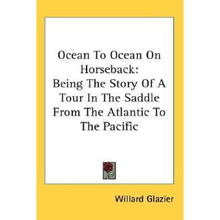 Libro Ocean To Ocean On Horseback - Willard Glazier Libro Ocean To Ocean On Horseback - Willard Glazier