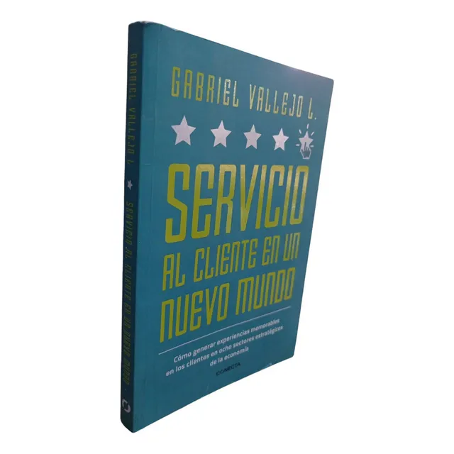 Servicio Al Cliente En Un Nuevo Mundo, Gabriel Vallejo