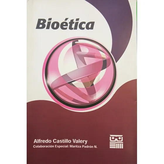Bioética (nuevo) Alfredo Castillo Valery Y Maritza Padrón