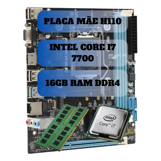 Kit Intel Core I7 7700 + Placa Mãe H110 +  16gb Ram Ddr4