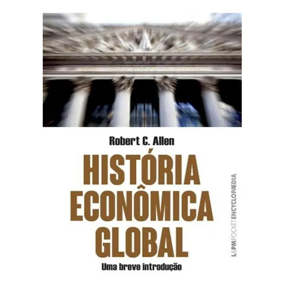 Historia Economica Global - Uma Breve Introducao - L&pm Po