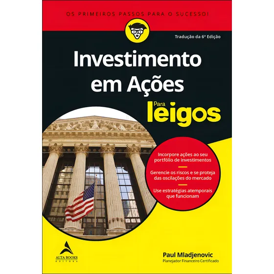 Investimento em Ações Para Leigos - Editora Alta Books