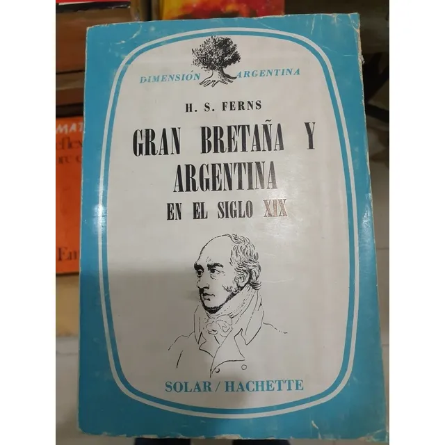 Libro:gran Bretaña Y Argentina En El Siglo Xix-h.s.ferns