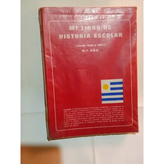 Mi Libro De Historia Escolar 1828 - 1967. 6° Año. Schurmann