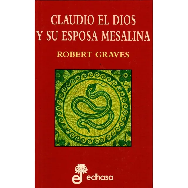 Claudio El Dios Y Su Esposa Mesalina 