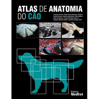 Livro: Atlas De Anatomia Do Cão - Francisco Gil Cano Livro: Atlas De Anatomia Do Cão - Francisco Gil Cano