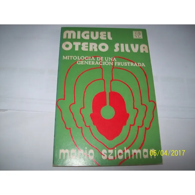  Mitología De Una Generación Frustrada  Otero Silva. 