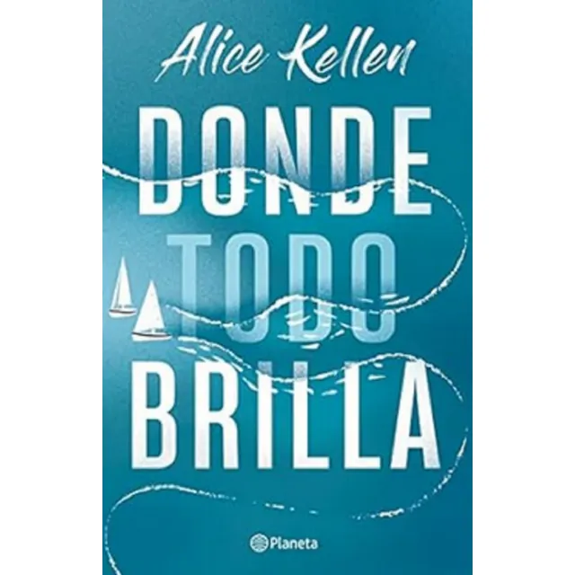 Libro En Fisico  Dónde Todo Brilla Por Alice Kellen Original