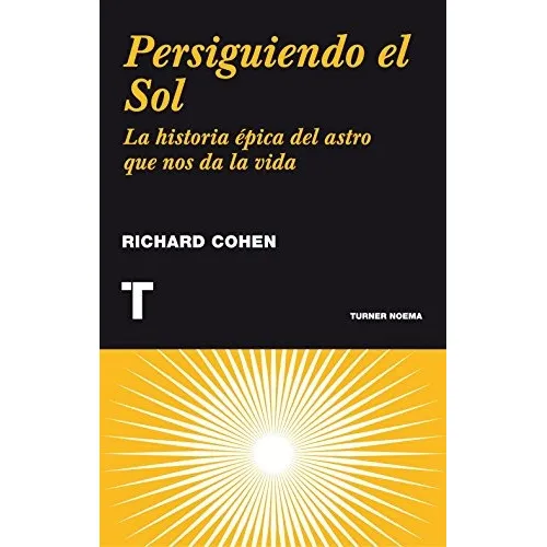 Persiguiendo el sol, de Cohen, Richard. Editorial TURNER, tapa blanda en español, 2013