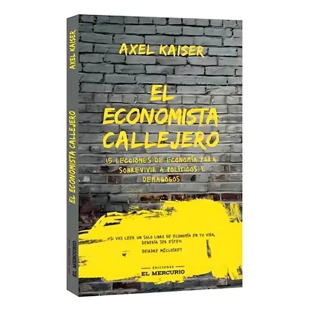 El Economista Callejero / Axel Kaiser
