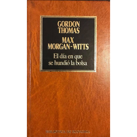 El Día En Que Se Hundió La Bolsa - Thomas & Morgan-witts El Día En Que Se Hundió La Bolsa - Thomas & Morgan-witts