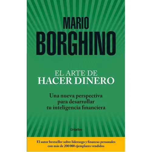 El Arte De Hacer Dinero: Una Nueva Perspectiva Para Desarrollar Su Inteligencia Financiera / The ..., De Mario Borghino. Penguin Random House Grupo Editorial, Tapa Blanda En Español
