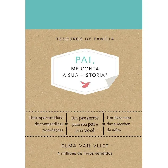Pai, me conta a sua história? (Tesouros de família): Um livro para dar e receber de volta, de Vliet, Elma van. Tesouros de família Editorial GMT Editores Ltda.,Editora Sextante,Editora Sextante, capa 