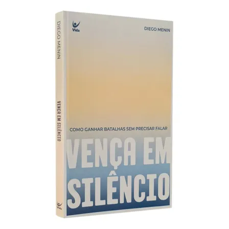 Livro Vença Em Silêncio | Diego Menin | Como Ganhar Batalhas Sem Precisar Falar