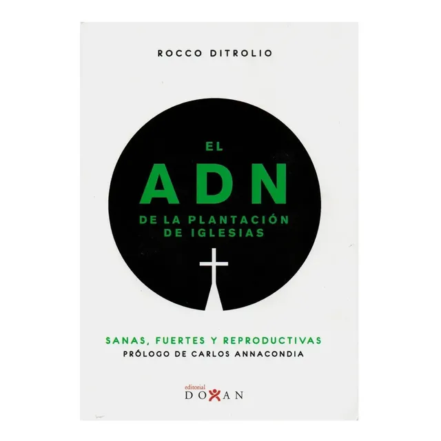 El Adn De La Plantación De Iglesias: Sanas, Fuertes Y Reproductivas, De Rocco Ditrolio. Editorial Doxan, Tapa Blanda, Edición 1era En Español, 2016