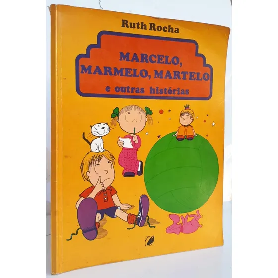 Livro Marcelo, Marmelo, Martelo E Outras Histórias - Ruth Rocha [1981]