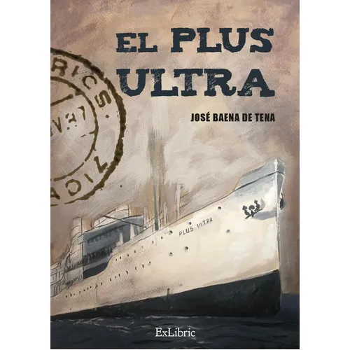 El Plus Ultra, de JOSE BAENA DE TENA. Editorial Exlibric, tapa blanda en español