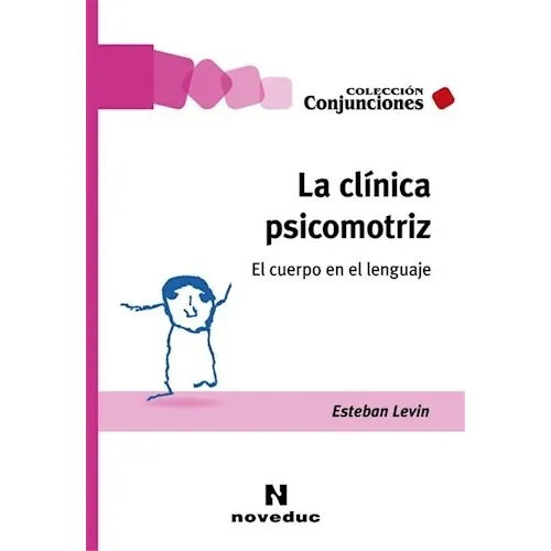 Clinica Psicomotriz El Cuerpo En El Lenguaje (coleccion Con