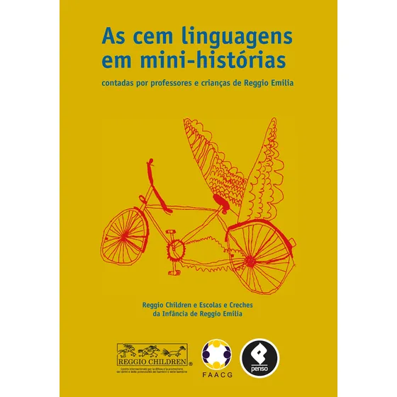 As Cem Linguagens em Mini-histórias: Contadas por Professores e Crianças de Reggio Emilia, de Reggio Children, Reggio Children e Escolas e Creches da Infância de Reggio Emilia. Editorial PENSO EDITORA