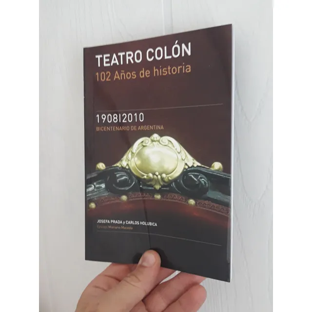 Teatro Colón 102 Años De Historia 1908/2010 Edit. Editing 
