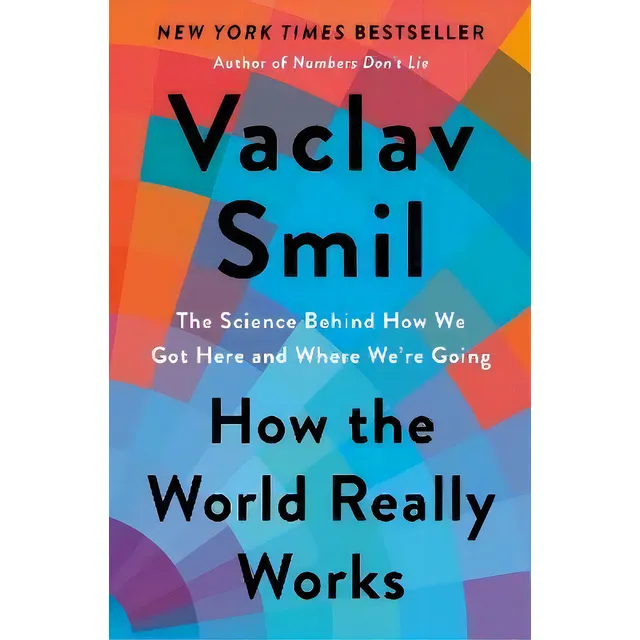 How The World Really Works : The Science Behind How We Got Here And Where We're Going, De Vaclav Smil. Editorial Penguin Putnam Inc, Tapa Dura En Inglés