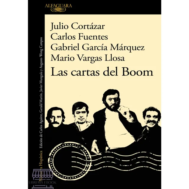 Las Cartas Del Boom/ Mario Vargas Llosa