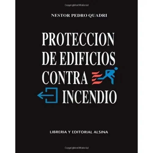 Proteccion De Edificios Contra Incendios, De Néstor Pedro Quadri. Editorial Alsina, Tapa Blanda En Español