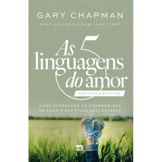 As 5 linguagens do amor dos adolescentes: Como expressar um compromisso de amor a seu filho adolescente, de Chapman, Gary. Editorial ASSOCIAÇÃO RELIGIOSA EDITORA MUNDO CRISTÃO,Northfield Publishing, c