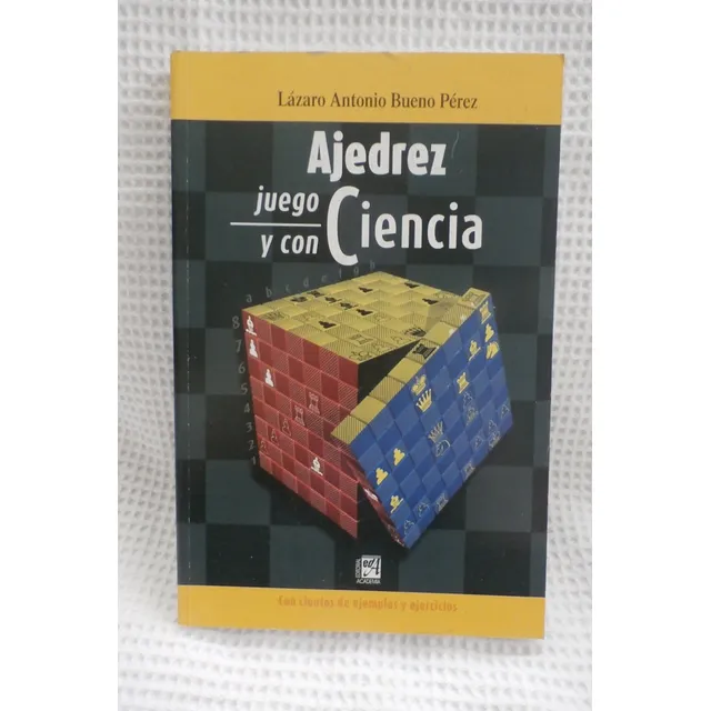  Ajedrez Juego Ciencia Y Con Ciencia. Lázaro Bueno Pérez