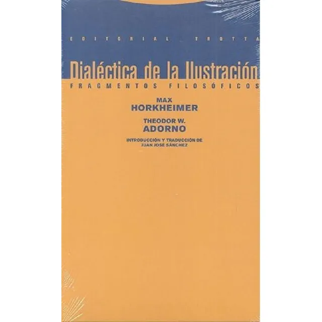 Dialectica De La Ilustracion Fragmentos Filosoficos Trotta
