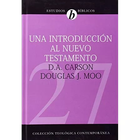 Una Introduccion Al Nuevo Testamento (spanish Edition)