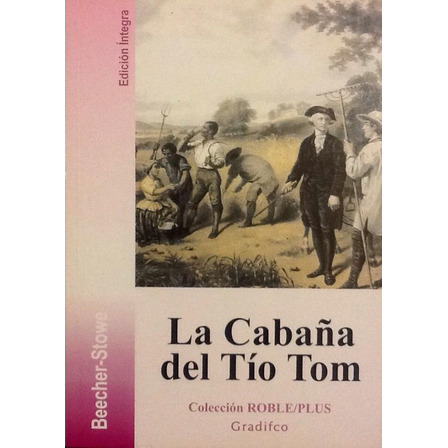 La Cabaña Del Tío Tom - Harriet Beecher Stowe La Cabaña Del Tío Tom - Harriet Beecher Stowe