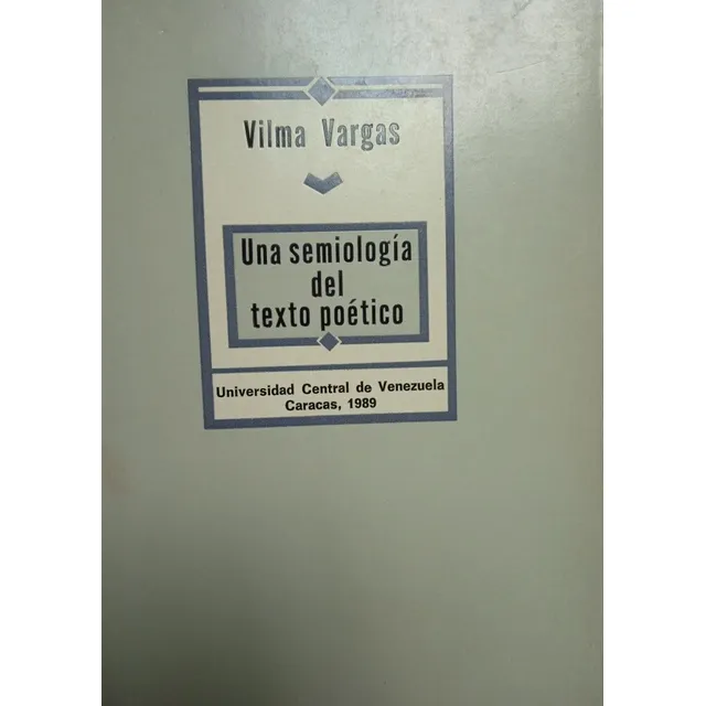 Una Semiología Del Texto Poético / Vilma Vargas