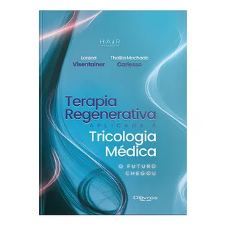 Terapia Regenerativa Aplicada A Tricologia Medica O Futuro Chegou Terapia Regenerativa Aplicada A Tricologia Medica O Futuro Chegou
