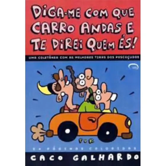 Diga-me Com Que Carro Andas E Te Direi Quem Es!, De Galhardo, Caco., Vol. 1. Editorial Via Lettera, Capa Mole, Edição 1ª Edição - 2001 Em Português