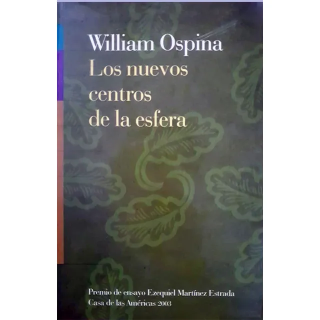 Los Nuevos Centros De La Esfera - William Ospina
