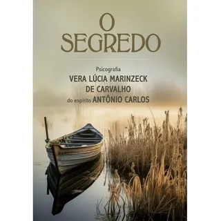 O Segredo: NĂŁo Aplica, De MĂ©dium: Vera LĂșcia Marinzeck De Carvalho / Ditado Por: AntĂŽnio Carlos. NĂŁo Aplica, Vol. NĂŁo Aplica. Editorial Petit, Tapa Mole, EdiciĂłn NĂŁo Aplica En PortuguĂȘs, 2024 O Segredo: NĂŁo Aplica, De MĂ©dium: Vera LĂșcia Marinzeck De Carvalho / Ditado Por: AntĂŽnio Carlos. NĂŁo Aplica, Vol. NĂŁo Aplica. Editorial Petit, Tapa Mole, EdiciĂłn NĂŁo Aplica En PortuguĂȘs, 2024