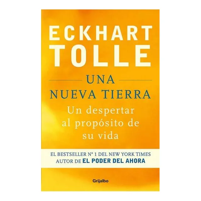 Una Nueva Tierra: Un Despertar Al Propósito De Su Vida - Eck