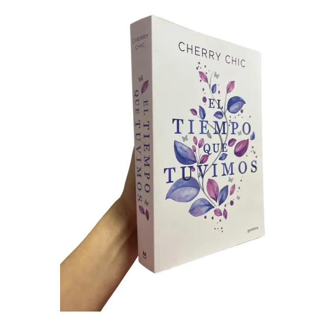 El Tiempo Que Tuvimos. Libro De Romance. Original