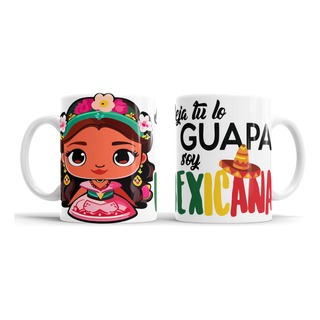 Taza Deja Tu Lo Guapa Soy Mexicana 325ml 1pz Varios Modelos Taza Deja Tu Lo Guapa Soy Mexicana 325ml 1pz Varios Modelos