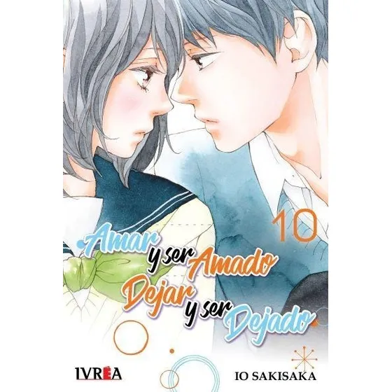 Amar Y Ser Amado, Dejar Y Ser Dejado, De Io Sakisaka.