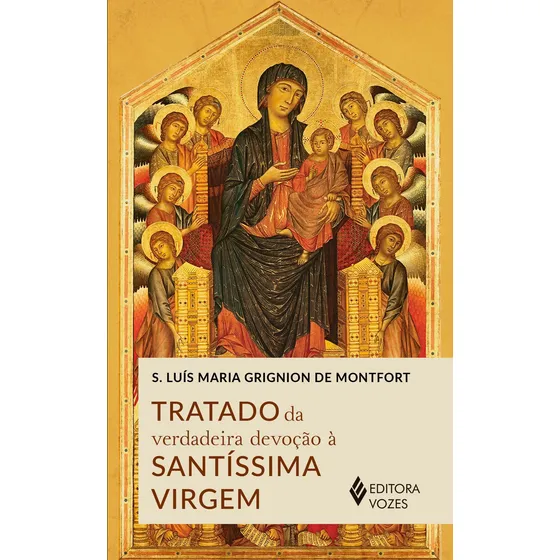 Tratado da verdadeira devoção à Santíssima Virgem, de Grignion de Monfort, São Luís Maria. Editorial Vozes de Bolso, capa mole em português, 2018
