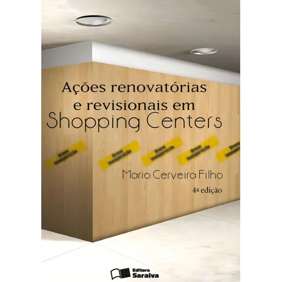 Ações Renovatórias e Revisionais Em Shopping Centers - 4ª Edição 2013, de Cerveira Filho, Mario. Editorial Saraiva Jur, capa mole em português, 2013