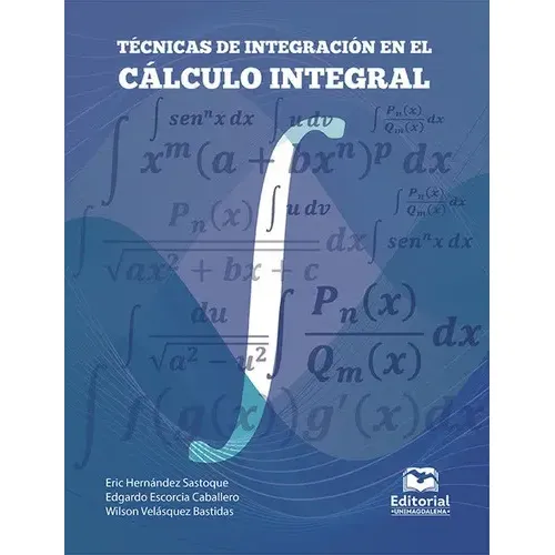 Tecnicas De Integracion En El Calculo Integral, De Velásquez Bastidas, Wilson. Editorial Universidad Del Magdalena, Tapa Dura, Edición 1 En Español, 2022 | Cuotas sin interés