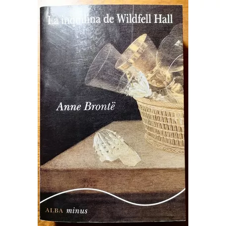 La Inquilina De Wildfell All - Anne Brontë