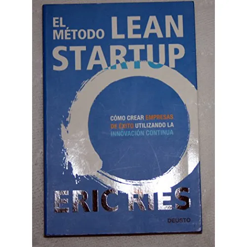 El Método Lean Startup: Cómo Crear Empresas De Éxito Utiliza