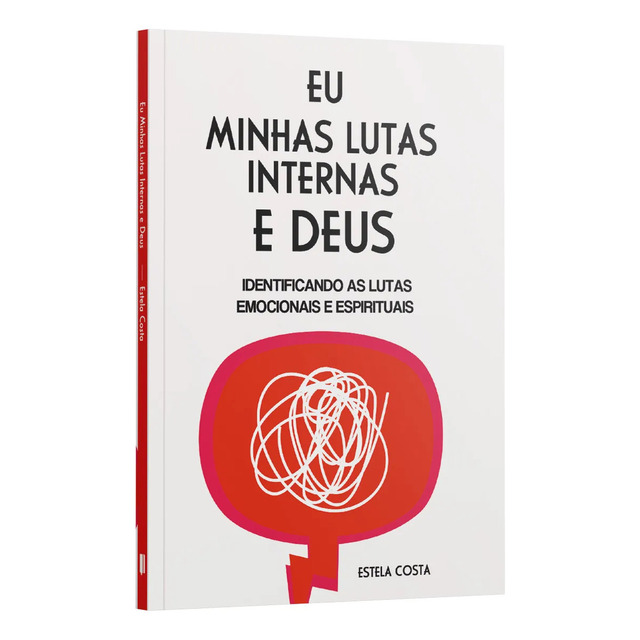 Livro Eu, Minhas Lutas Internas E Deus | Identificando As Lutas Emocionais E Espirituais, ... Livro Eu, Minhas Lutas Internas E Deus | Identificando As Lutas Emocionais E Espirituais, ...